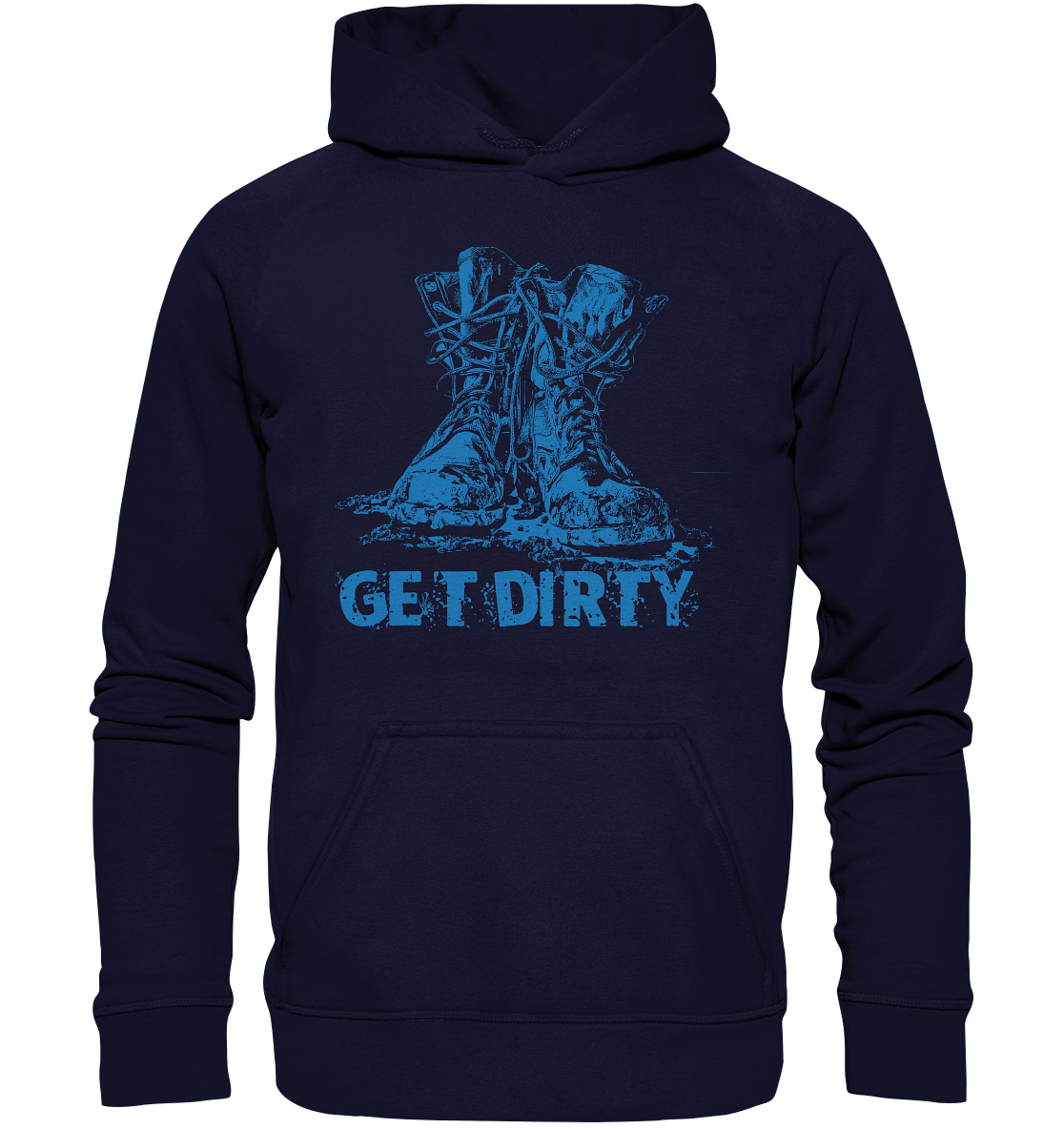 Get Dirty - Basic Unisex Hoodie