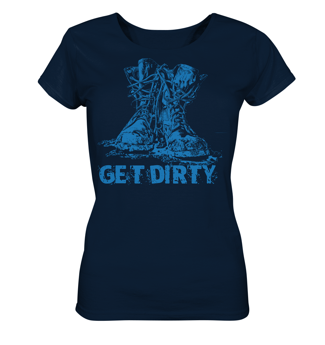 Get Dirty - Ladies Organic Shirt