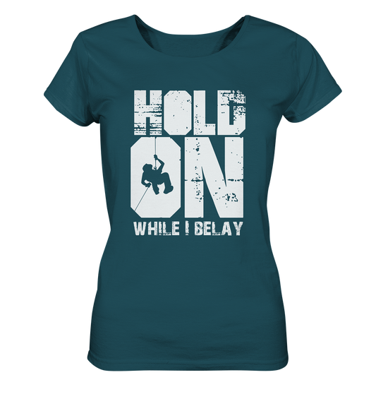 Hold On  - Ladies Organic Shirt