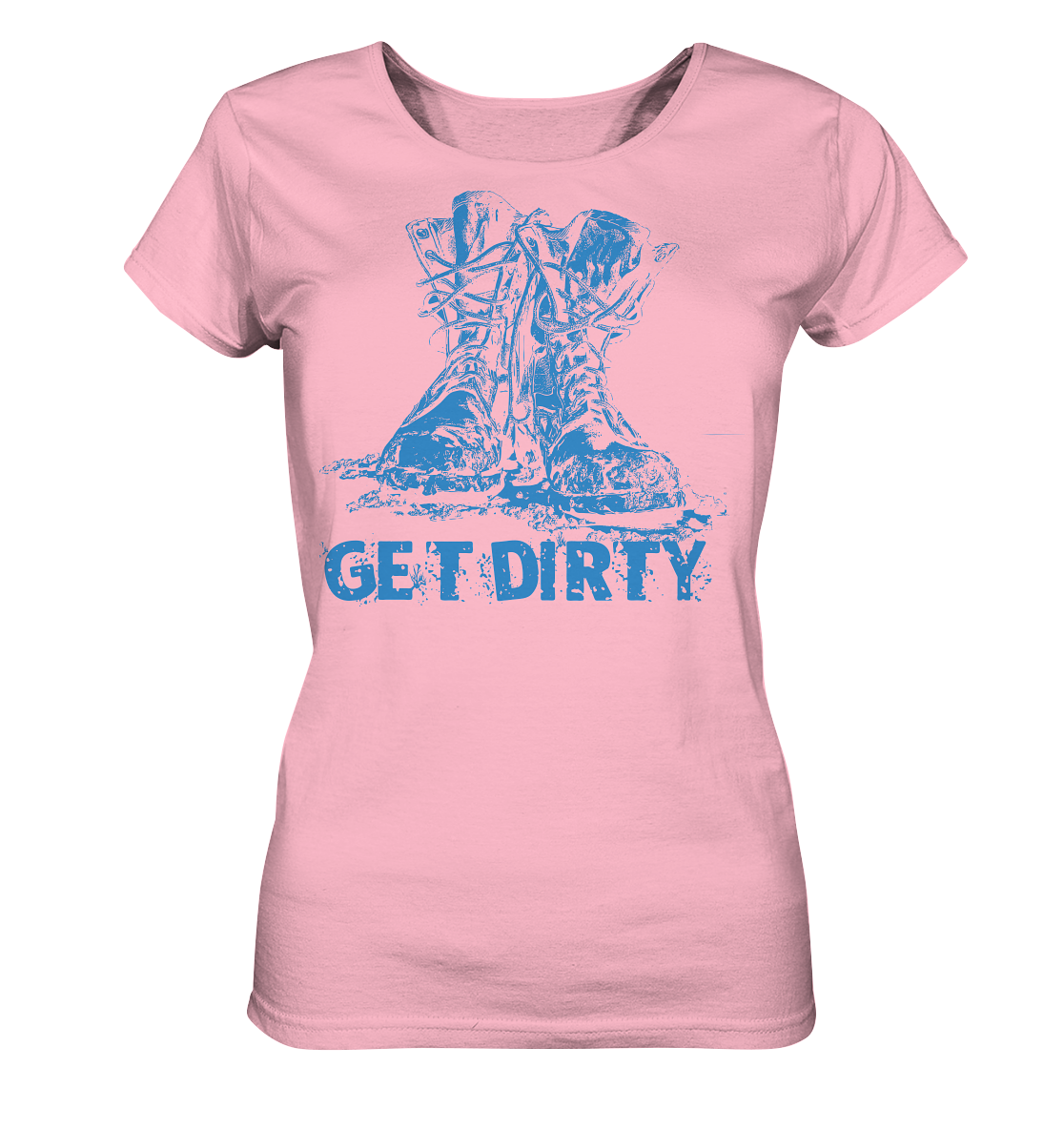 Get Dirty - Ladies Organic Shirt