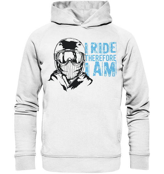 I Ride therefore I am - Organic Unisex skiing Snowboarding Fashion Reespray Hoodie