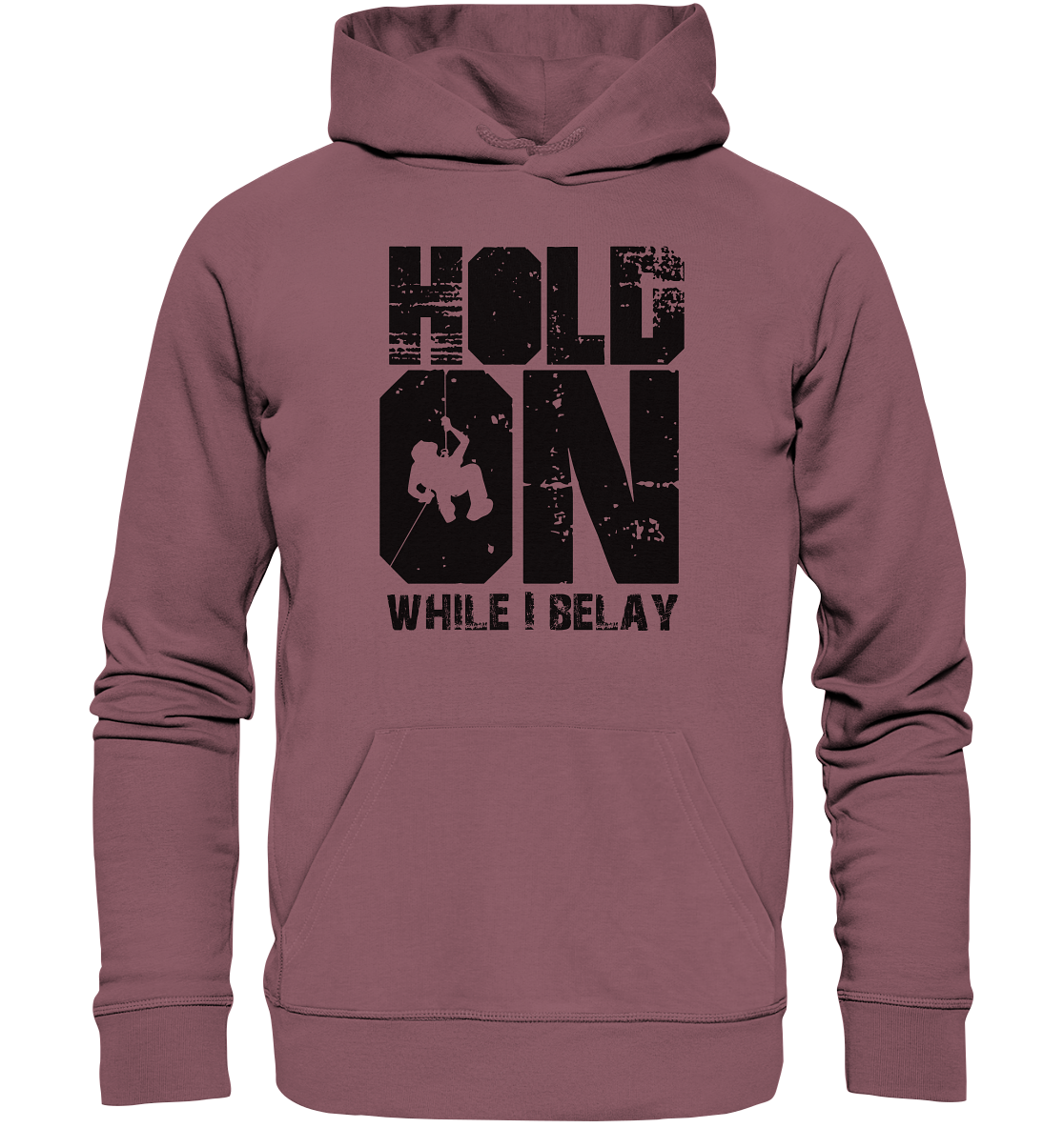 Hold On  - Organic Hoodie