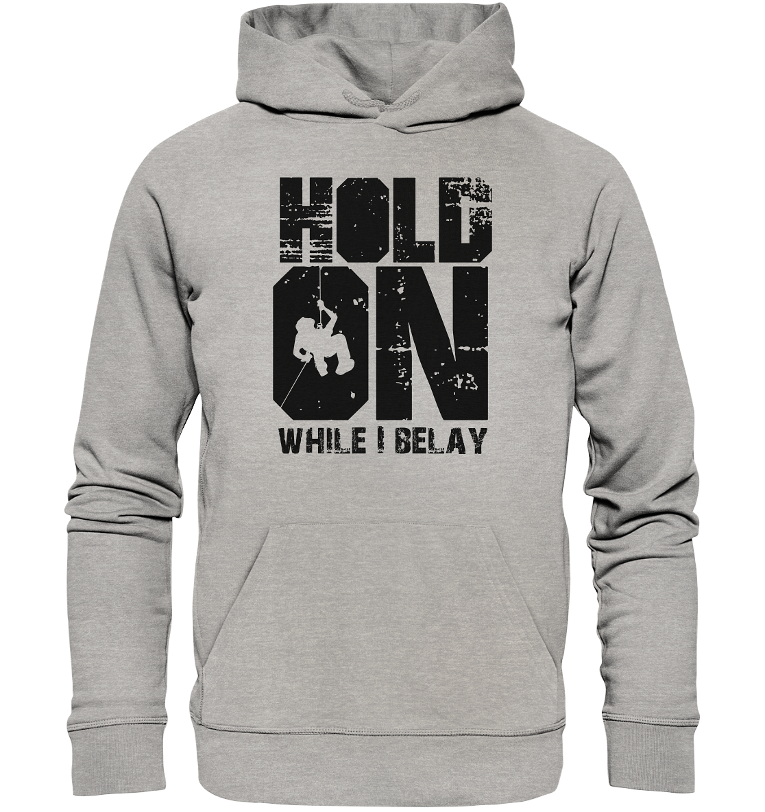 Hold On  - Organic Hoodie