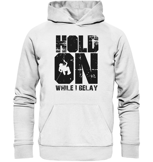 Hold On  - Organic Hoodie