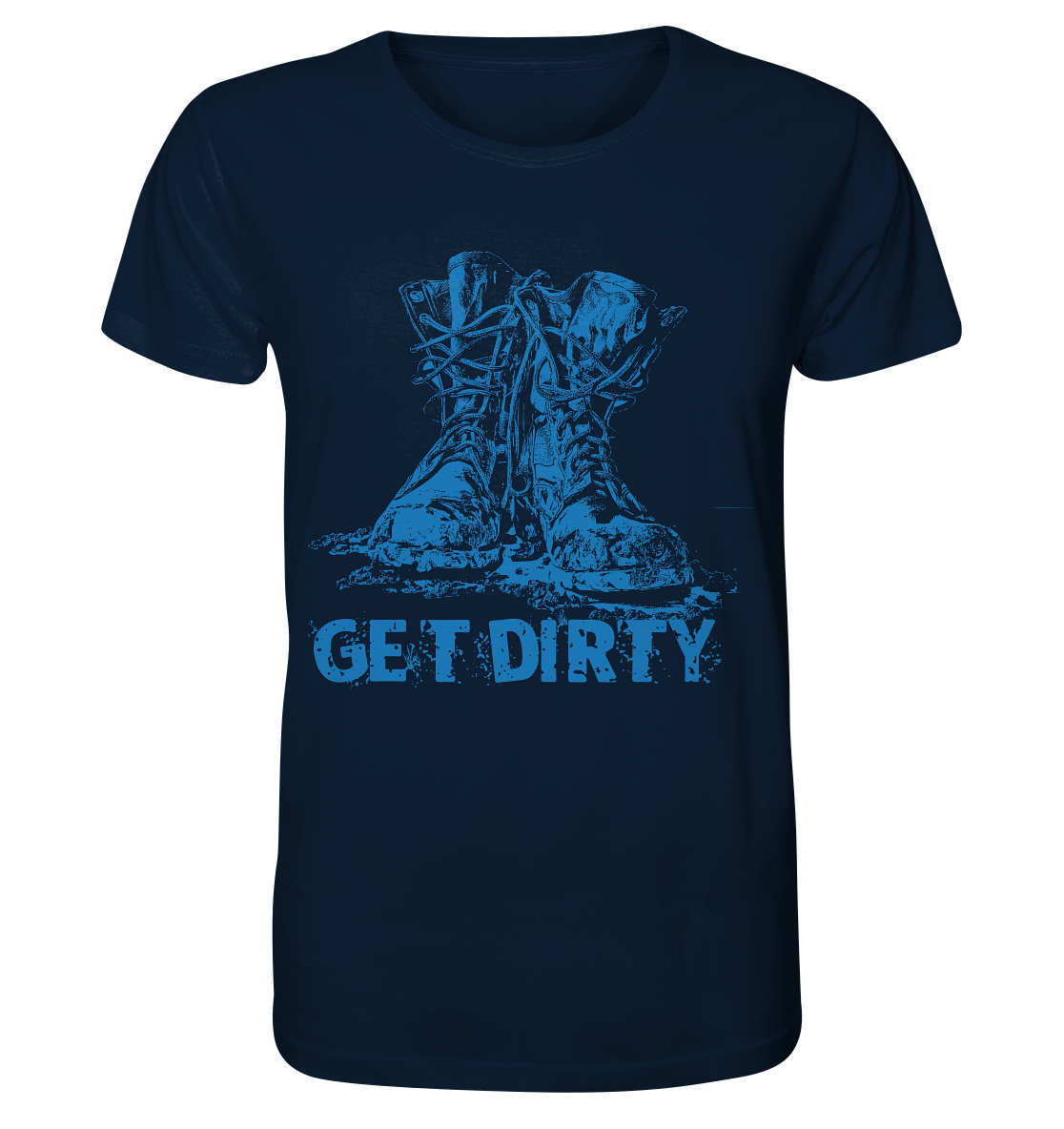 Get Dirty - Organic Shirt