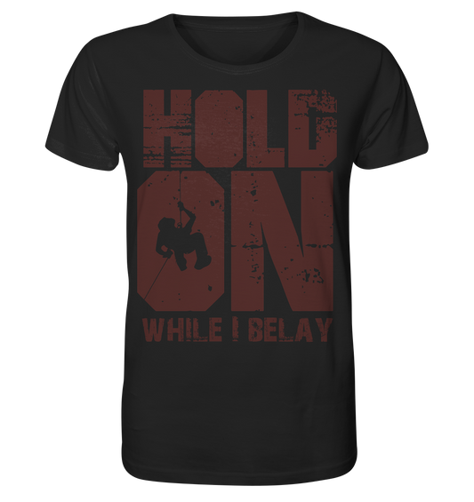 Hold On  - Organic Shirt