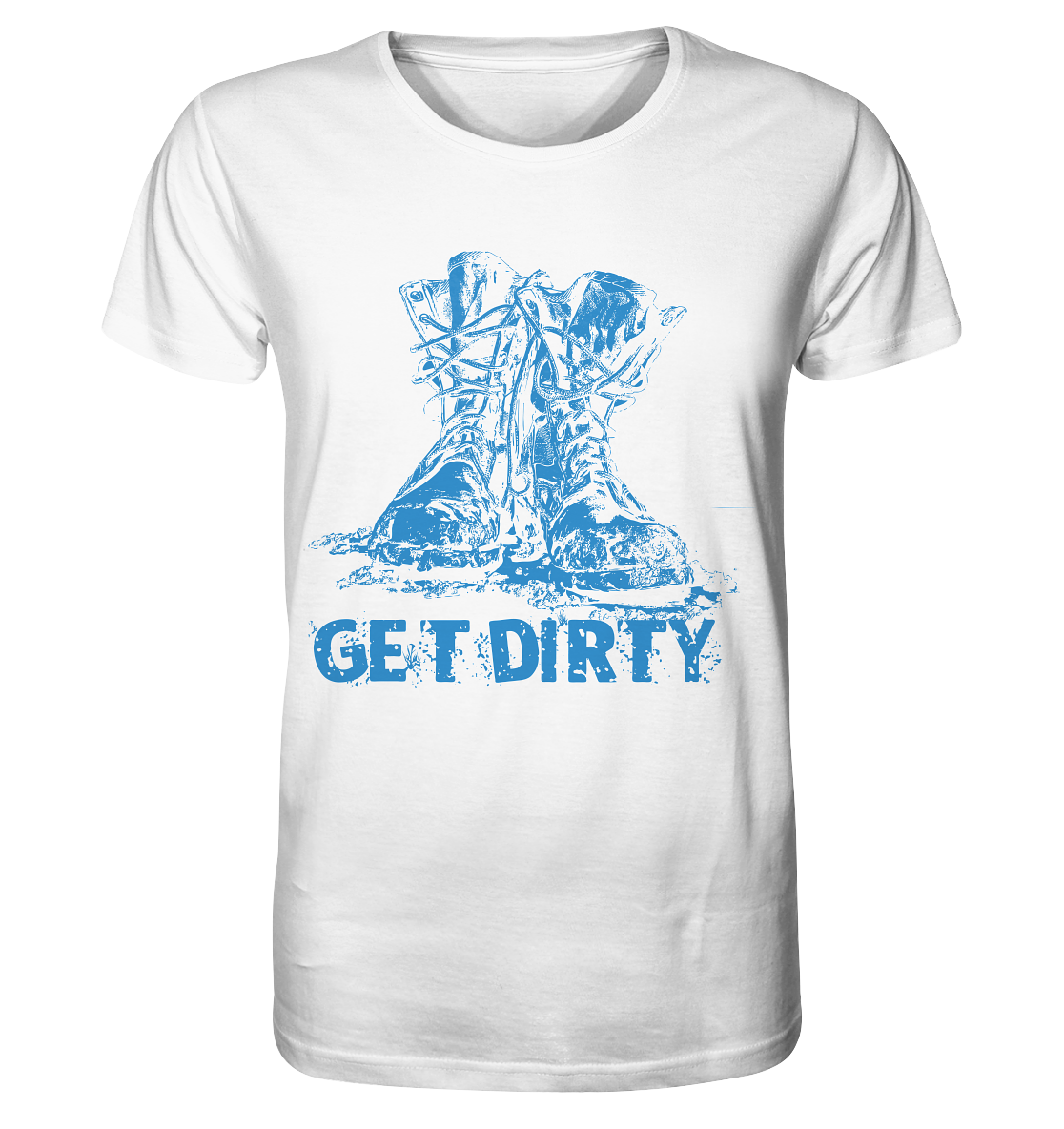 Get Dirty - Organic Shirt