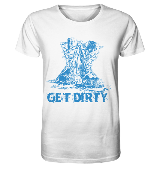 Get Dirty - Organic Shirt