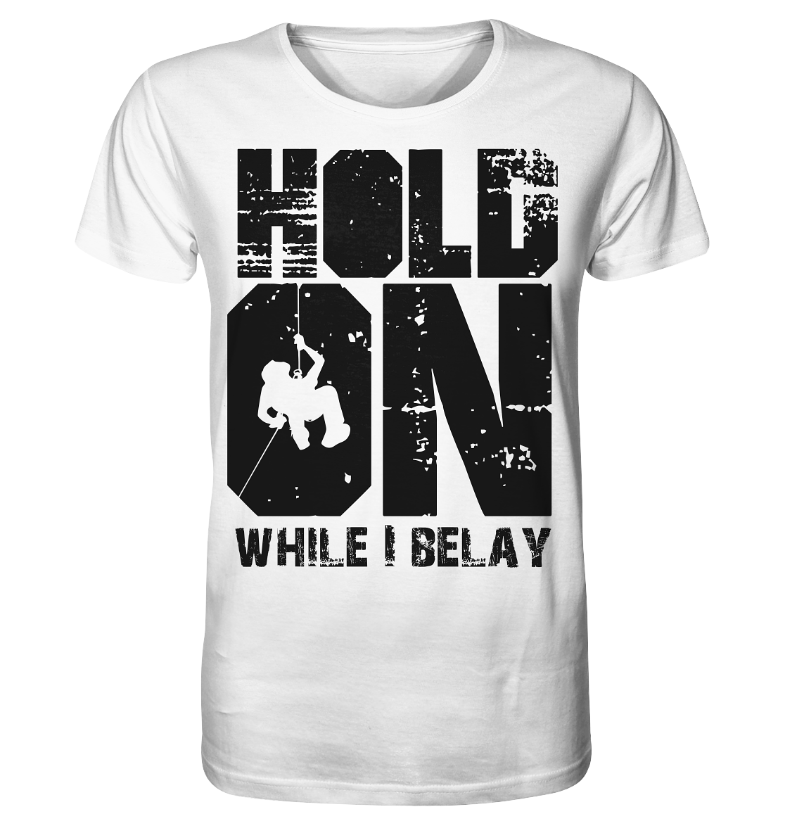 Hold On  - Organic Shirt