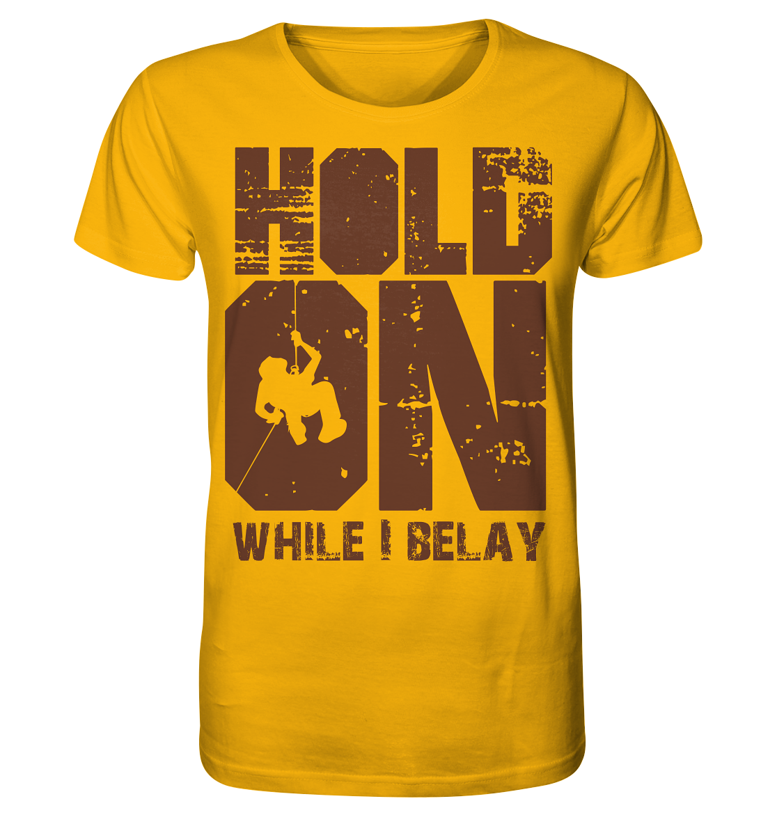 Hold On  - Organic Shirt